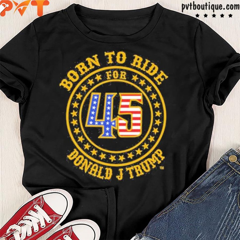 Roger Stone Born To Ride For 45 Donald J Trump Shirt