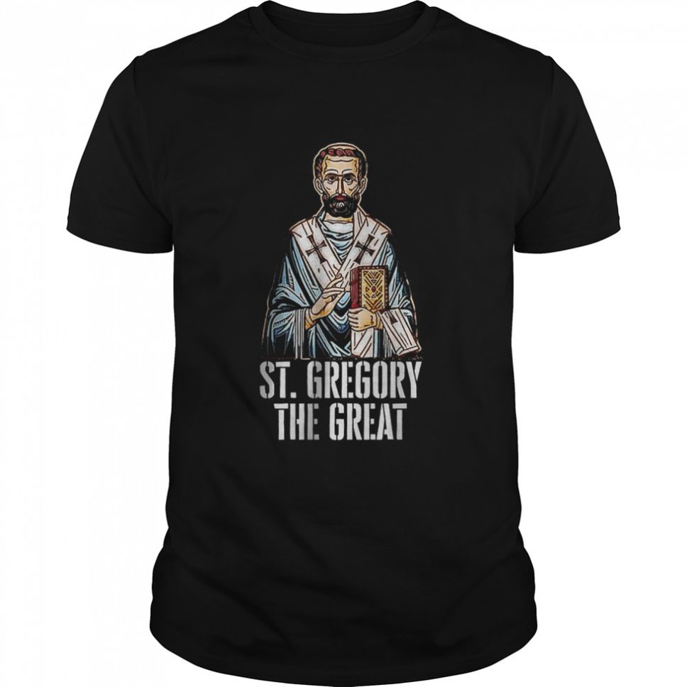 Saint Gregory The Great Catholic T Shirt
