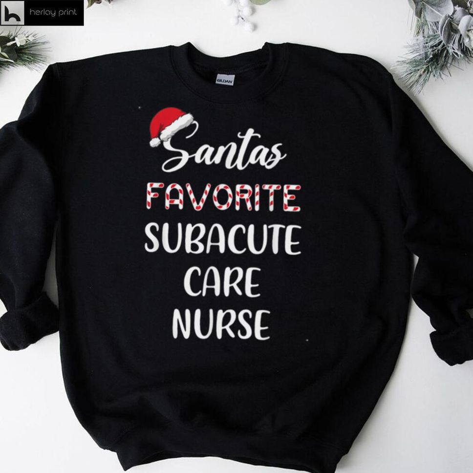 Santas Favorite Subacute Care Nurse Christmas T Shirt