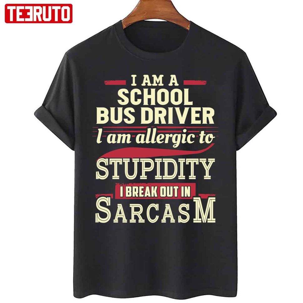 Sarcastic School Bus Driver Unisex T Shirt