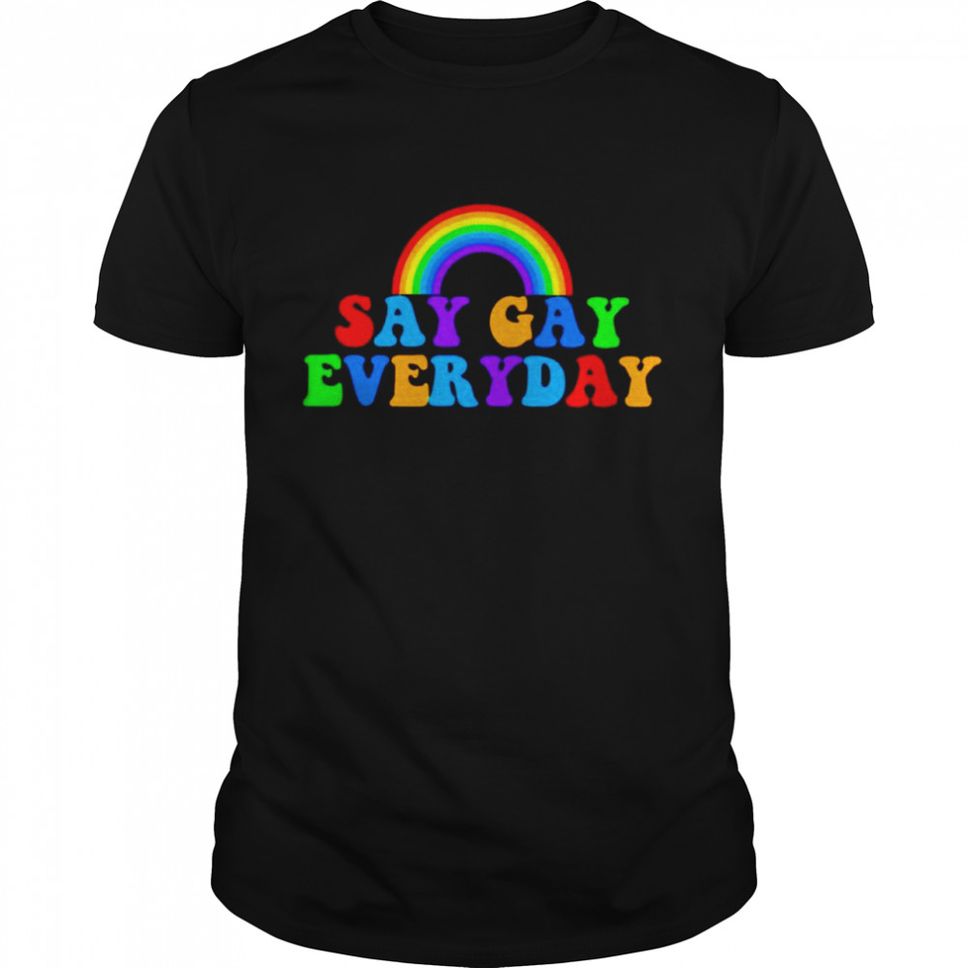 Say Gay Everyday Shirt