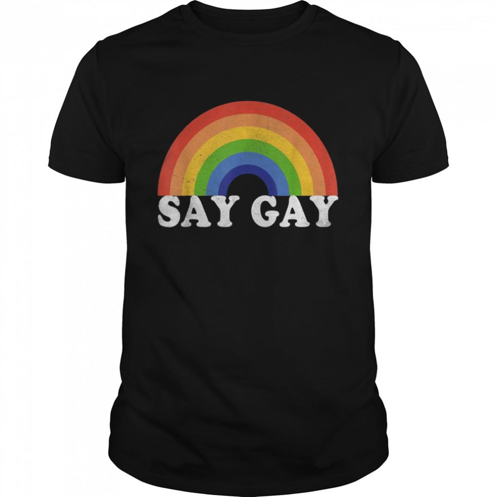 Say Gay Vintage Rainbow Gay Pride Lgbt Month Shirt