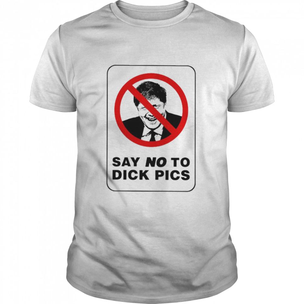 Say No To Dick Pics Shirt