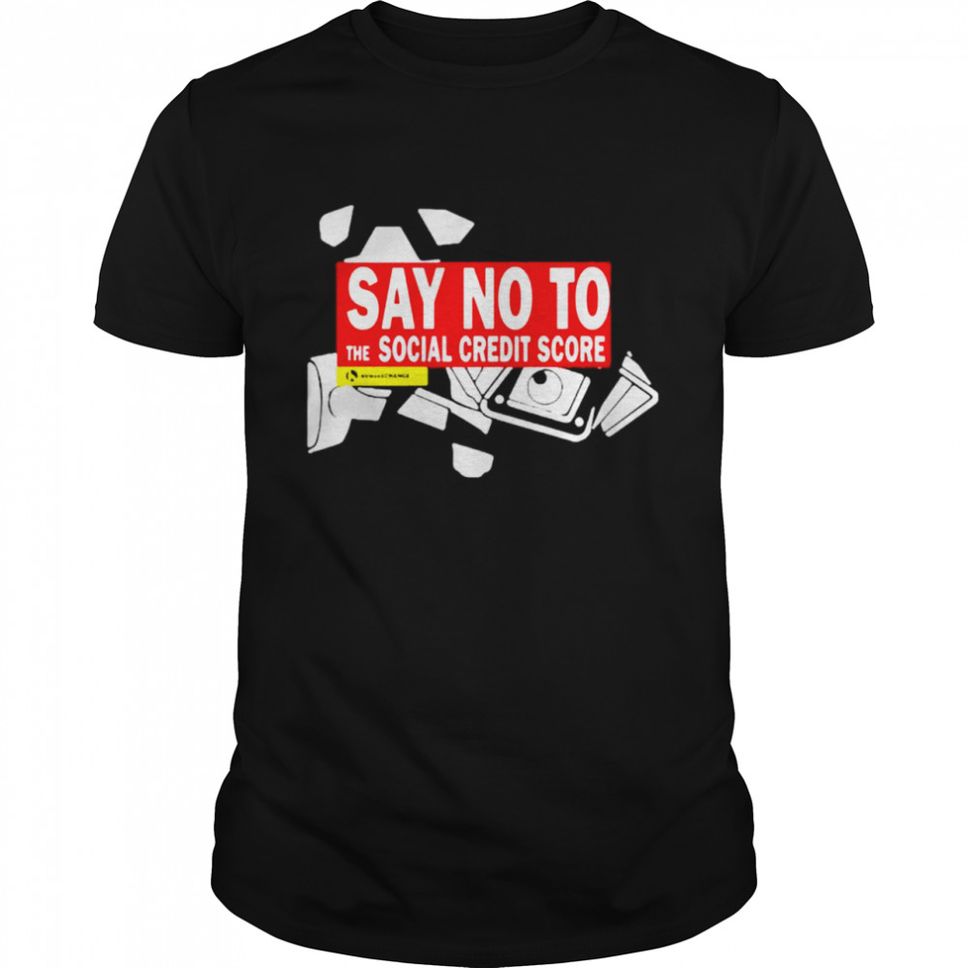 Say No To The Social Credit Score Tshirt