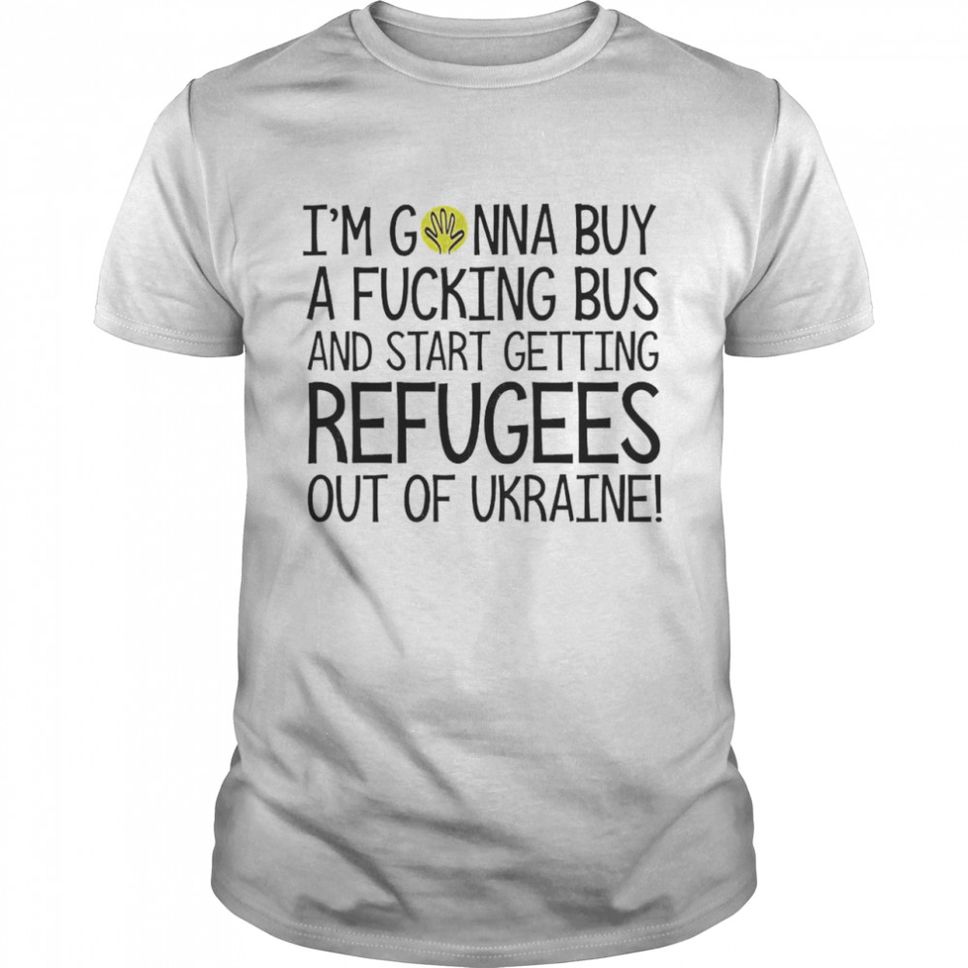 Scott Galloway Im gonna buy a fucking bus and start getting refugees out if Ukraine 2022 shirt