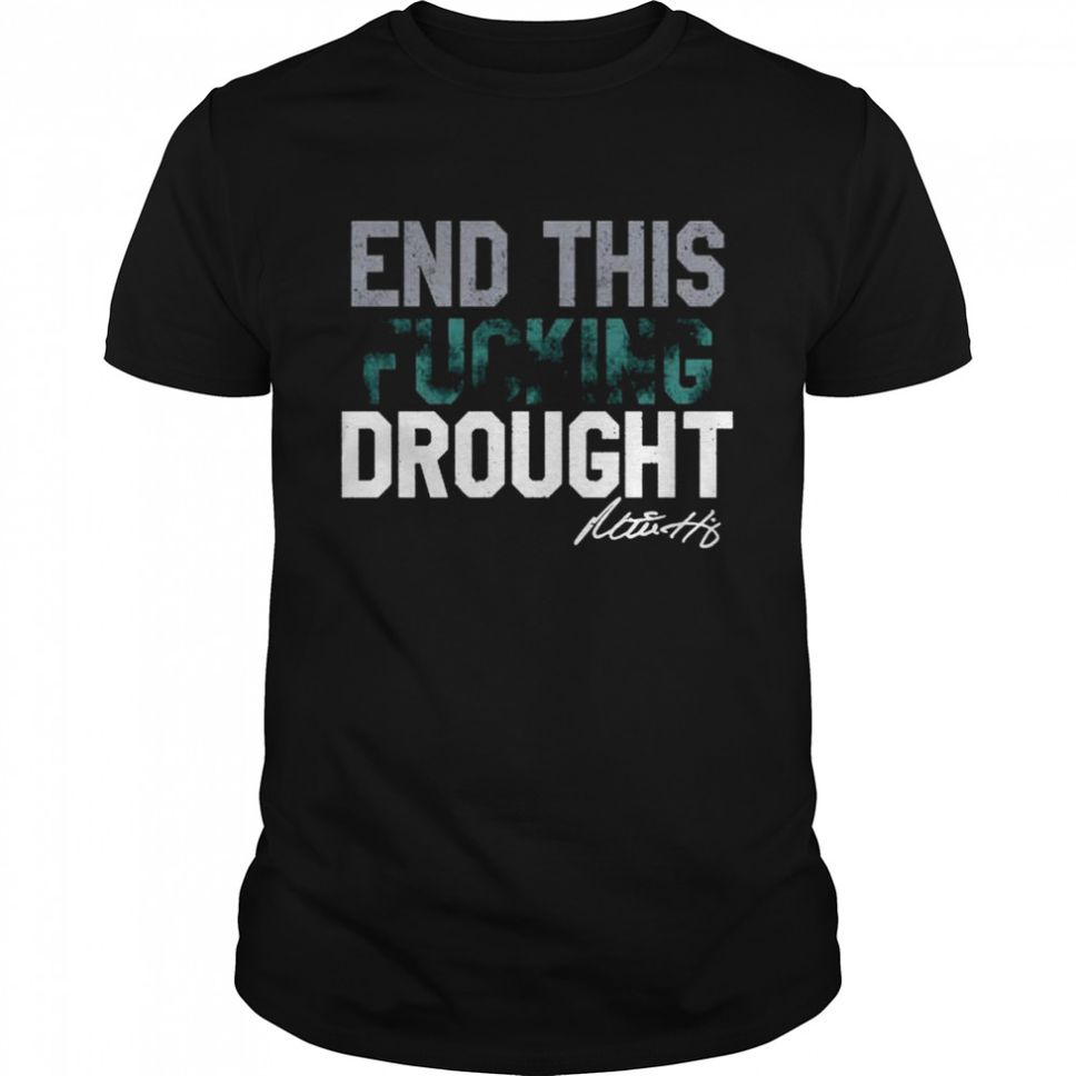 Seattle Mariners Mitch Haniger End This Fucking Drought Shirt