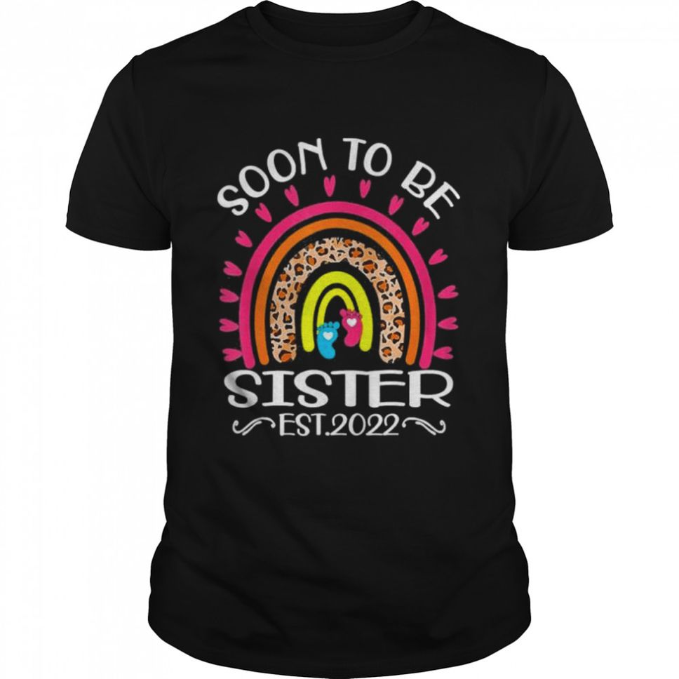 Soon To Be Sister Est 2022 Mother’s Day Rainbow Shirt