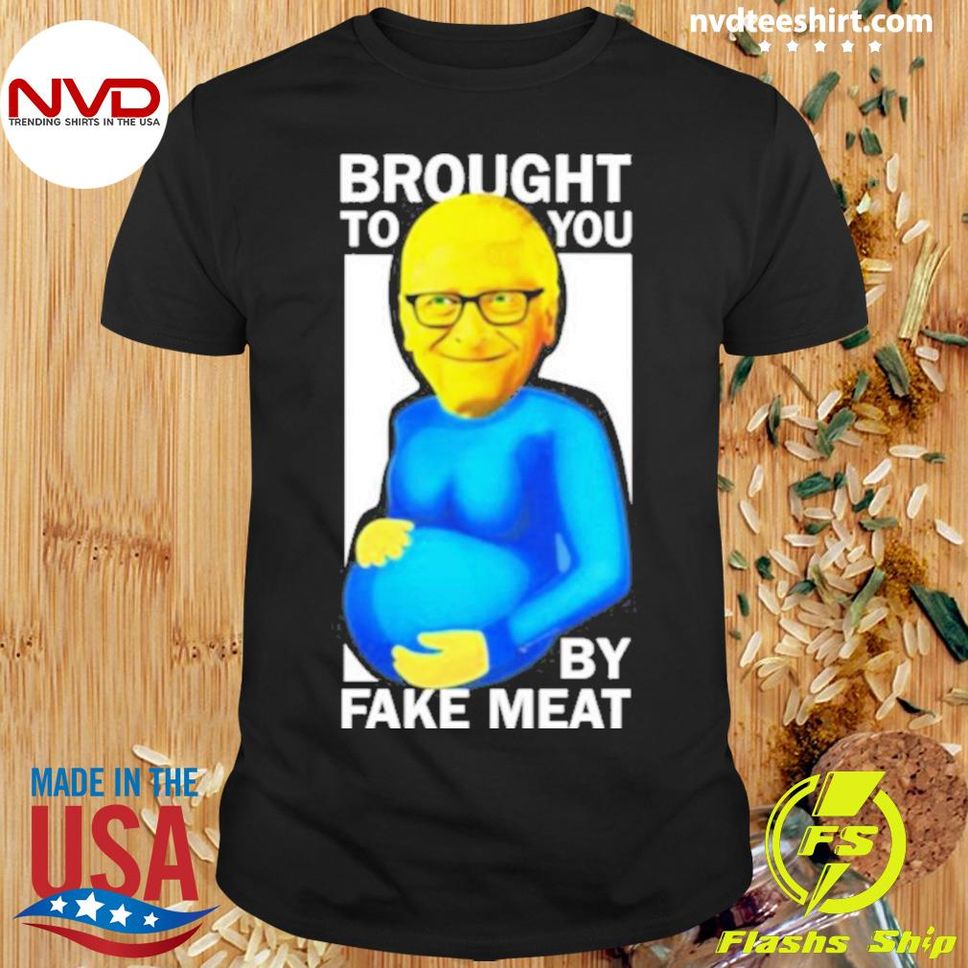 Special Man Special Meat Brought To You By Fake Meat Shirt