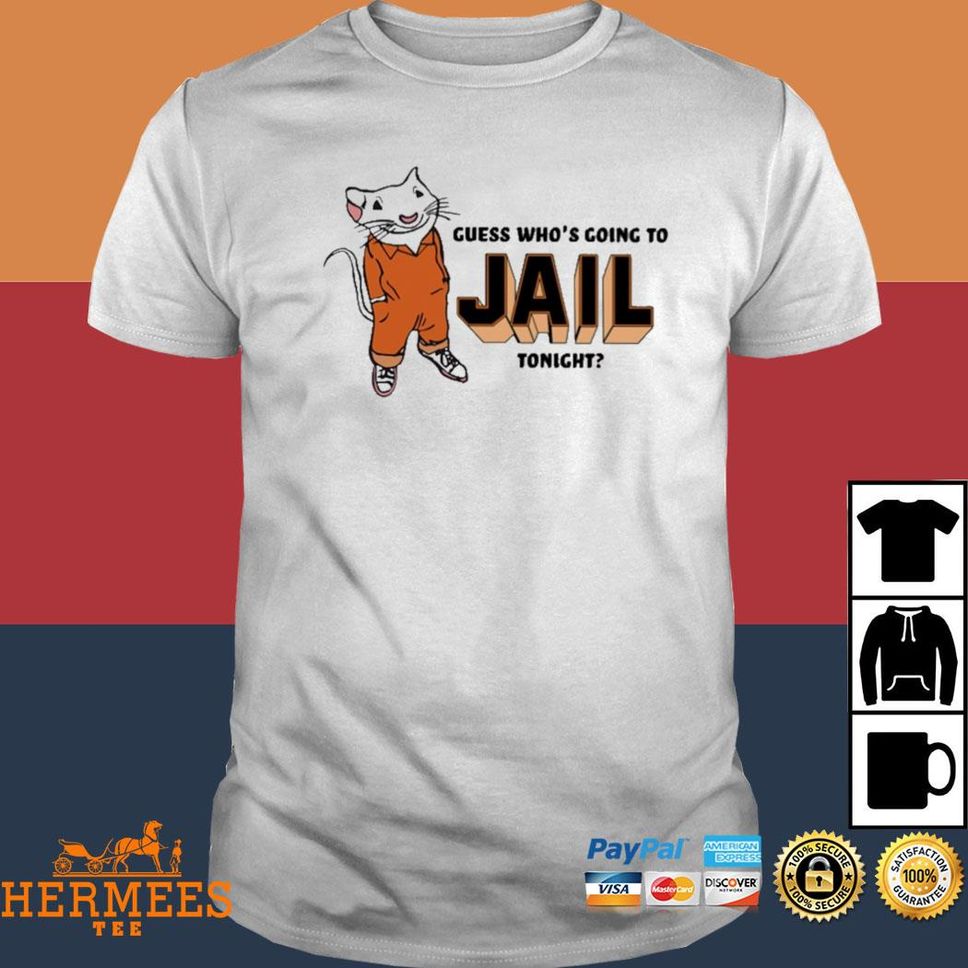 Stuart Little Guess Who’s Going To Jail Tonight T Shirt