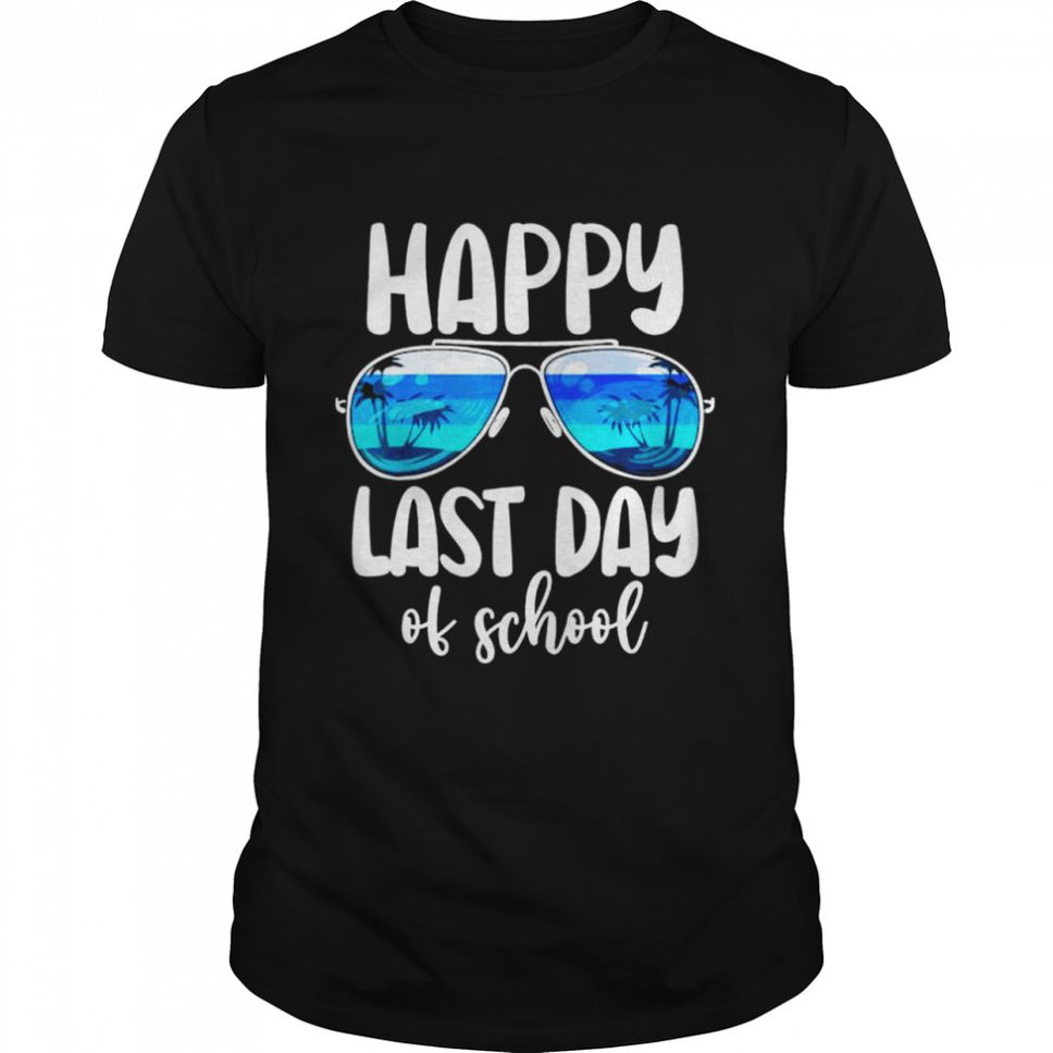Sunglasses summer happy last day of school teacher student shirt