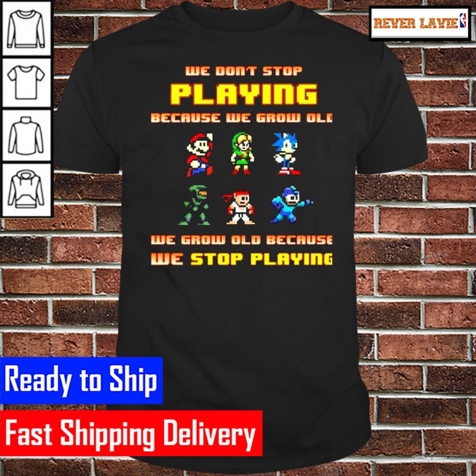 Super Mario we dont stop playing because we grow old we grow old because we stop playing Classic TShirt