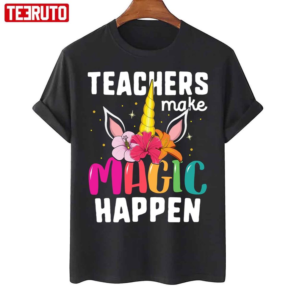 Teachers Make Magic Happen Back To School Unicorn Unisex T Shirt