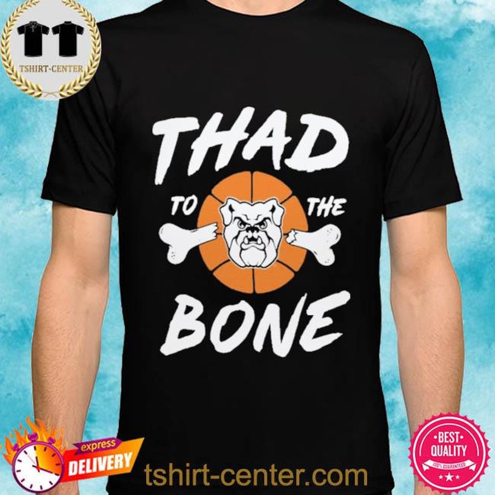 Thad To The Bone New 2022 Shirt