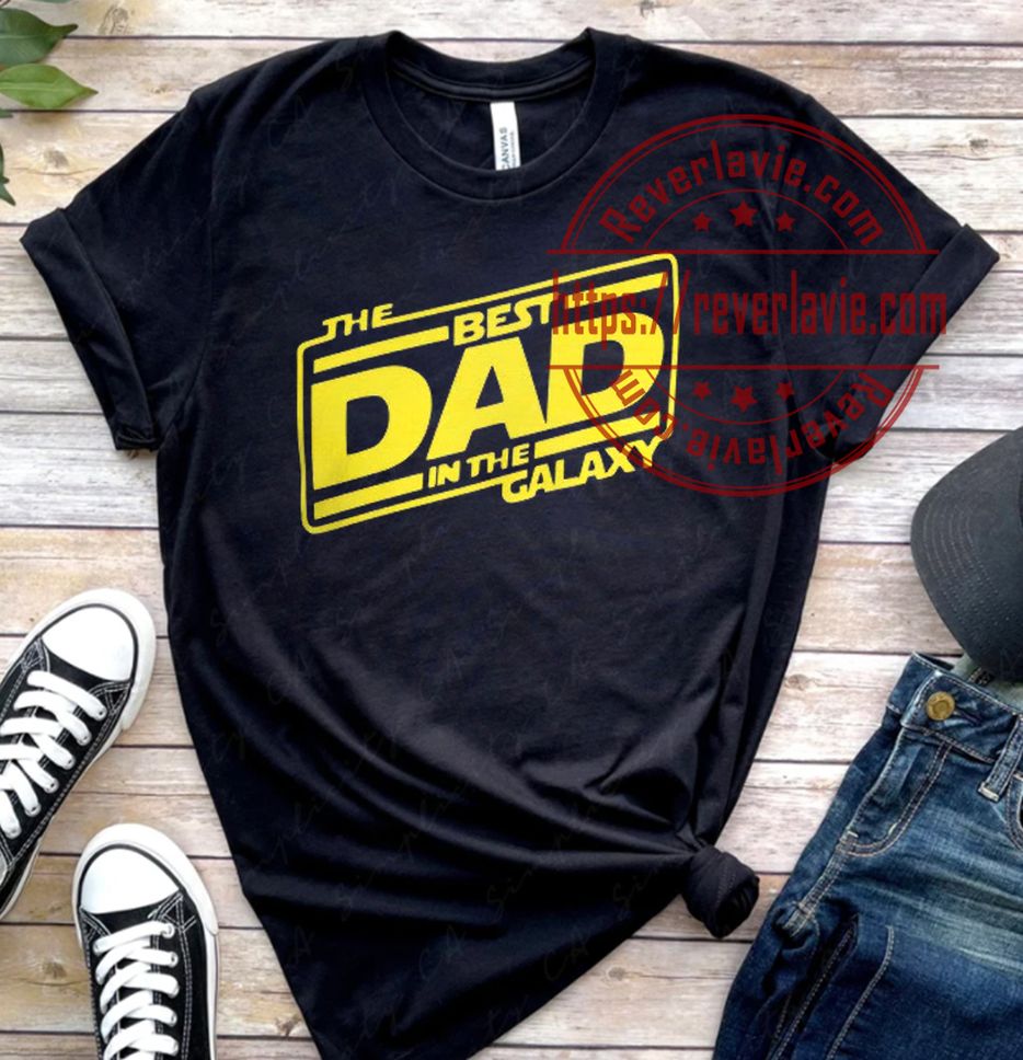The Best Dad In The Galaxy Happy Fathers Day Star Wars Unisex T Shirt