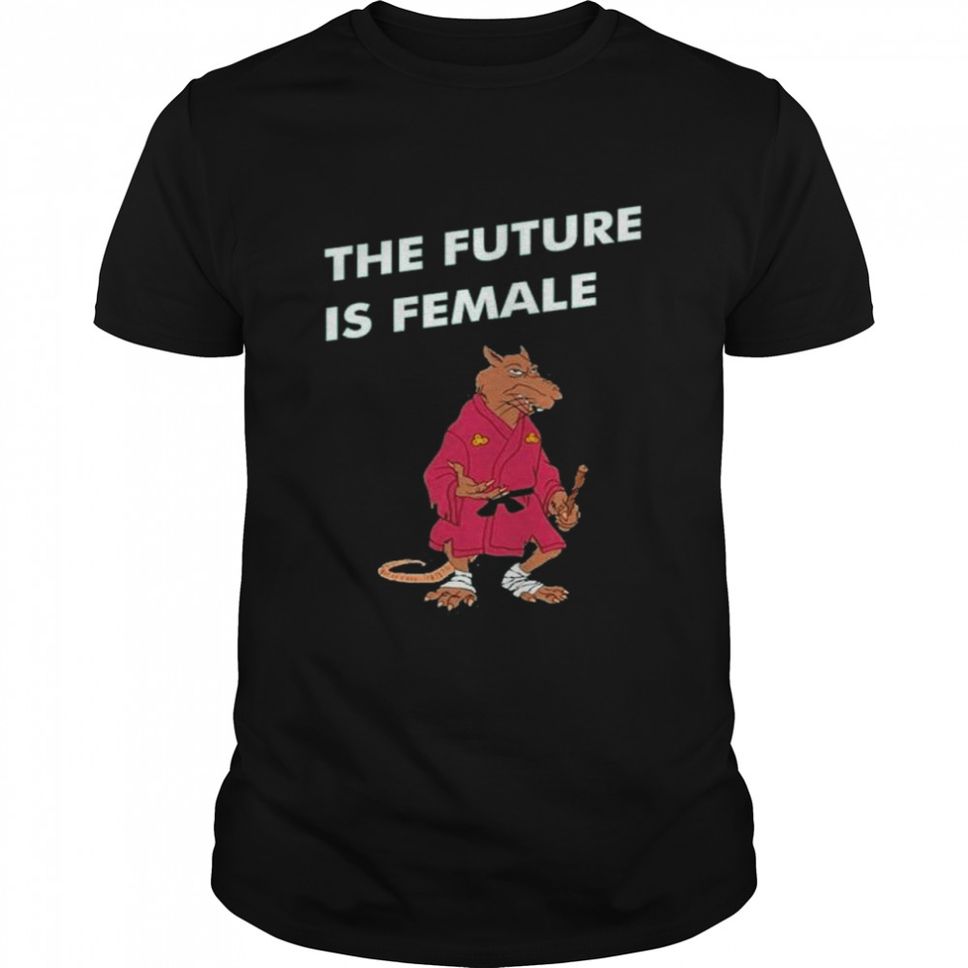 The Future Is Female Tmnt Ninja Turtles Shaundiston Shirt