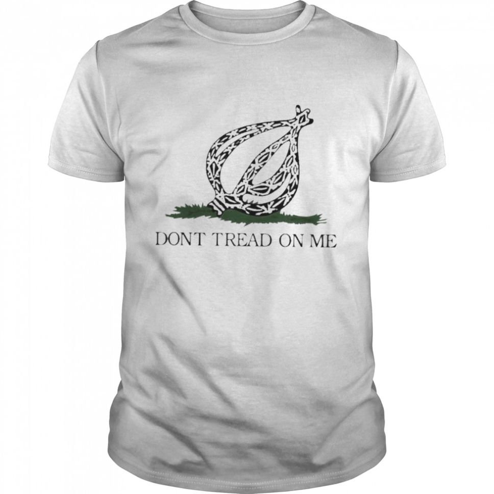 The Onion Store The Onions Dont Tread On Me Shirt