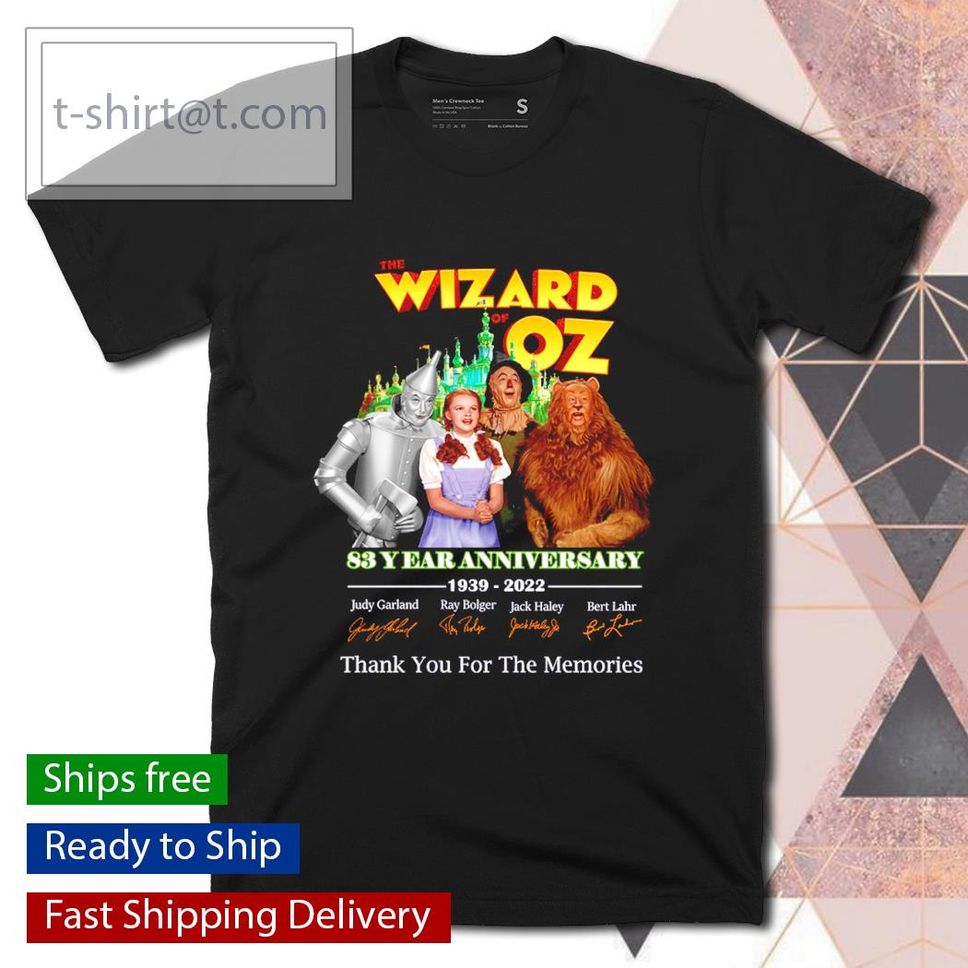 The Wizard Of Oz 83 Year Anniversary 1939 2022 Thank You For The Memories Shirt