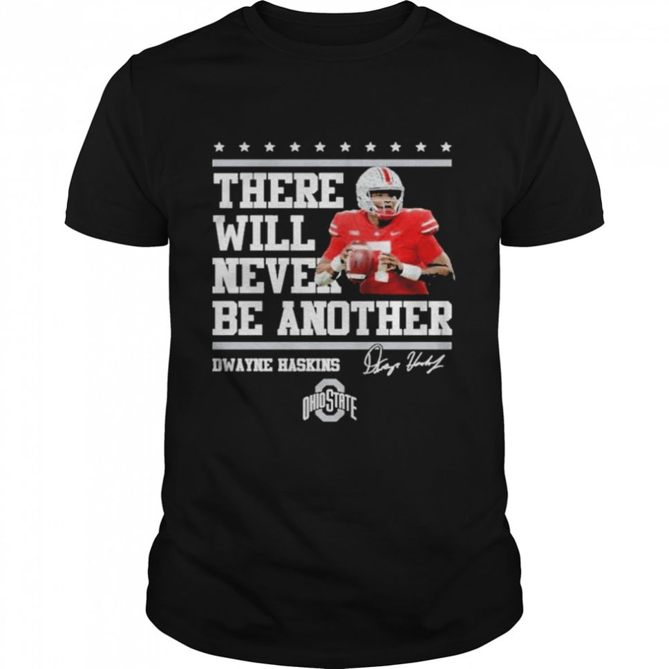 There will never be another dwayne haskins Ohio state shirt