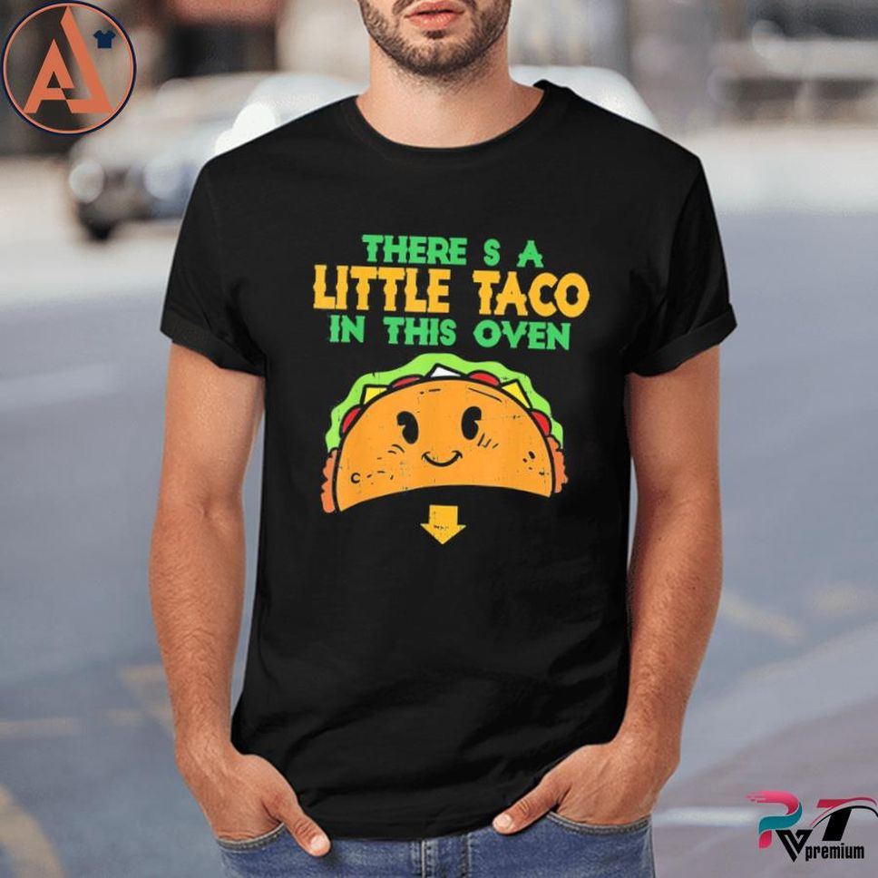 There's Taco In This Oven Fiesta Viva Mexican Cinco De Mayo Shirt
