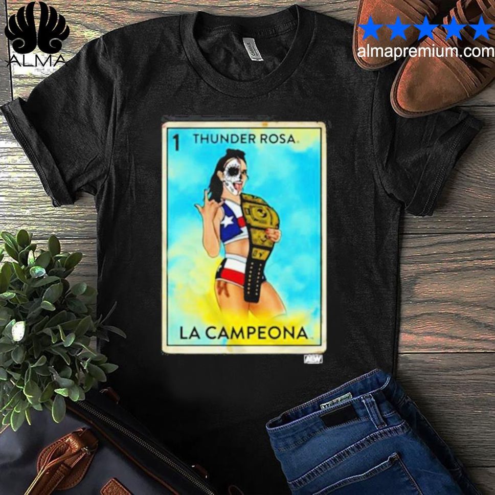 Thunder Rosa La Campeona Aew Shop Shirt Shirt