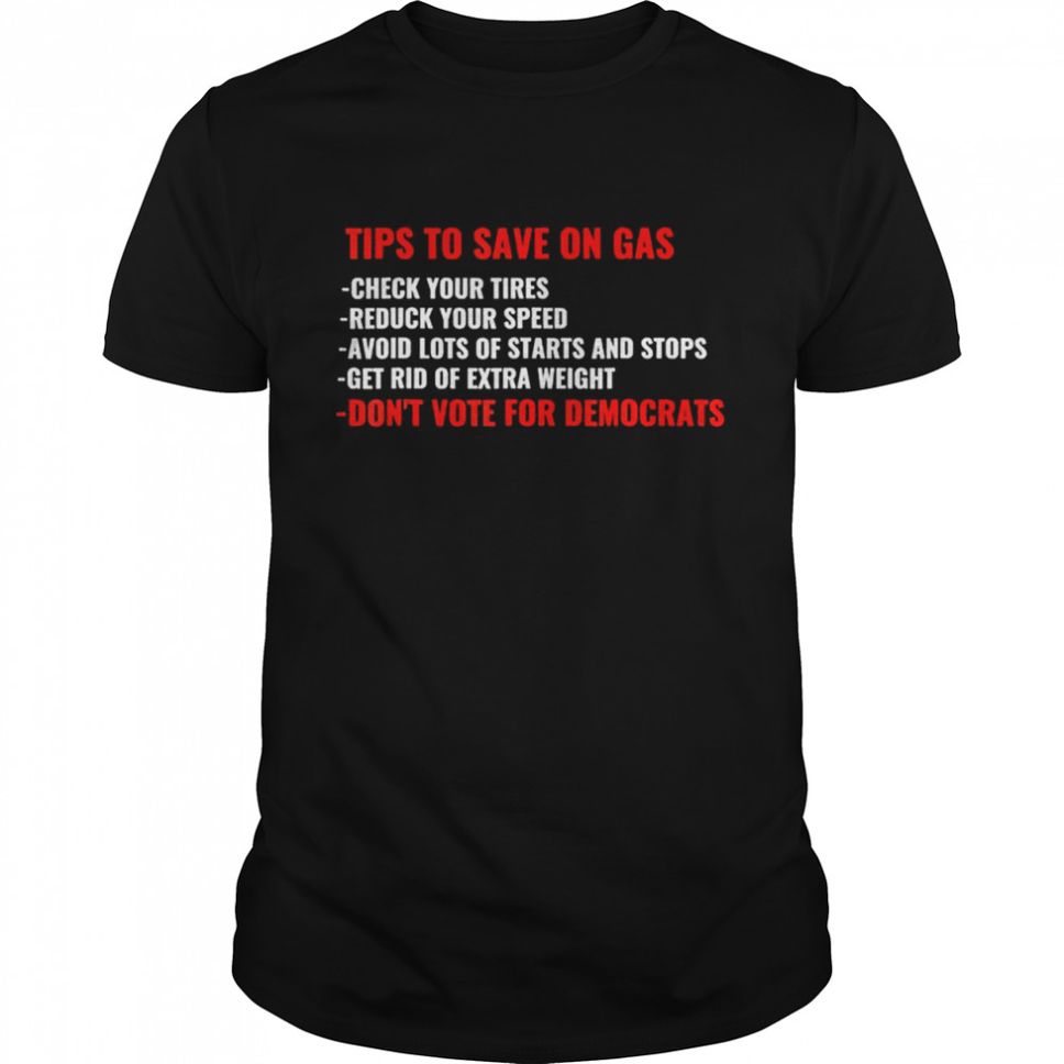Tips To save on Gas TShirt