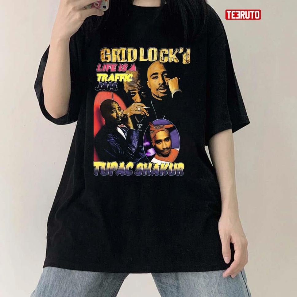 Tupac Shakur Gridlock Life Is A Traffic Jam Unisex T Shirt