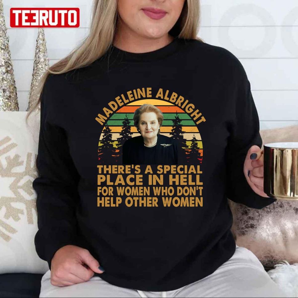 Vintage Madeleine Albright There's A Special Place In Hell For Women Who Don't Help Unisex T Shirt