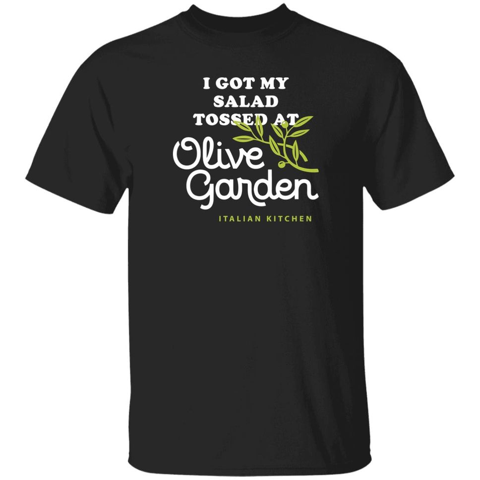 Wahlid Mohammad Wahlid Merch Salad Tossing Tee Shirt I Got My Salad Tossed At Olive Garden Italian Kitchen T Shirts