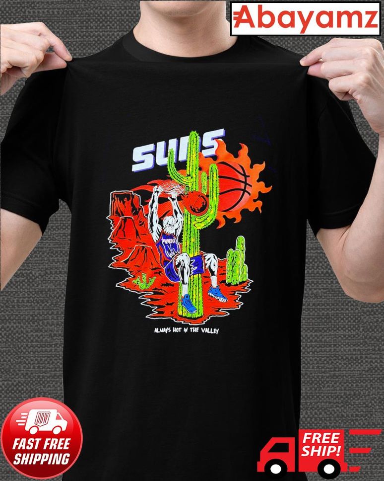 Warren Lotas Always Hot In The Valley Phoenix Suns NBA shirt