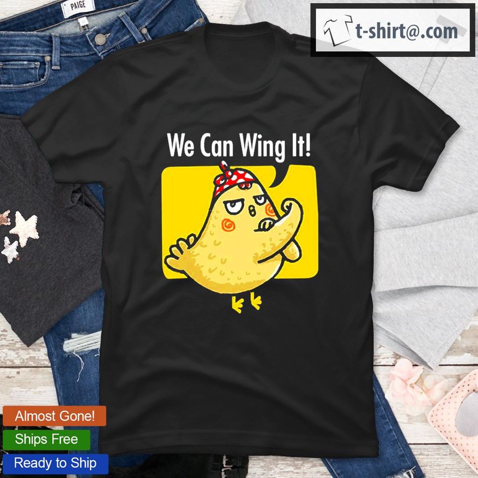 We Can Wing It TShirt