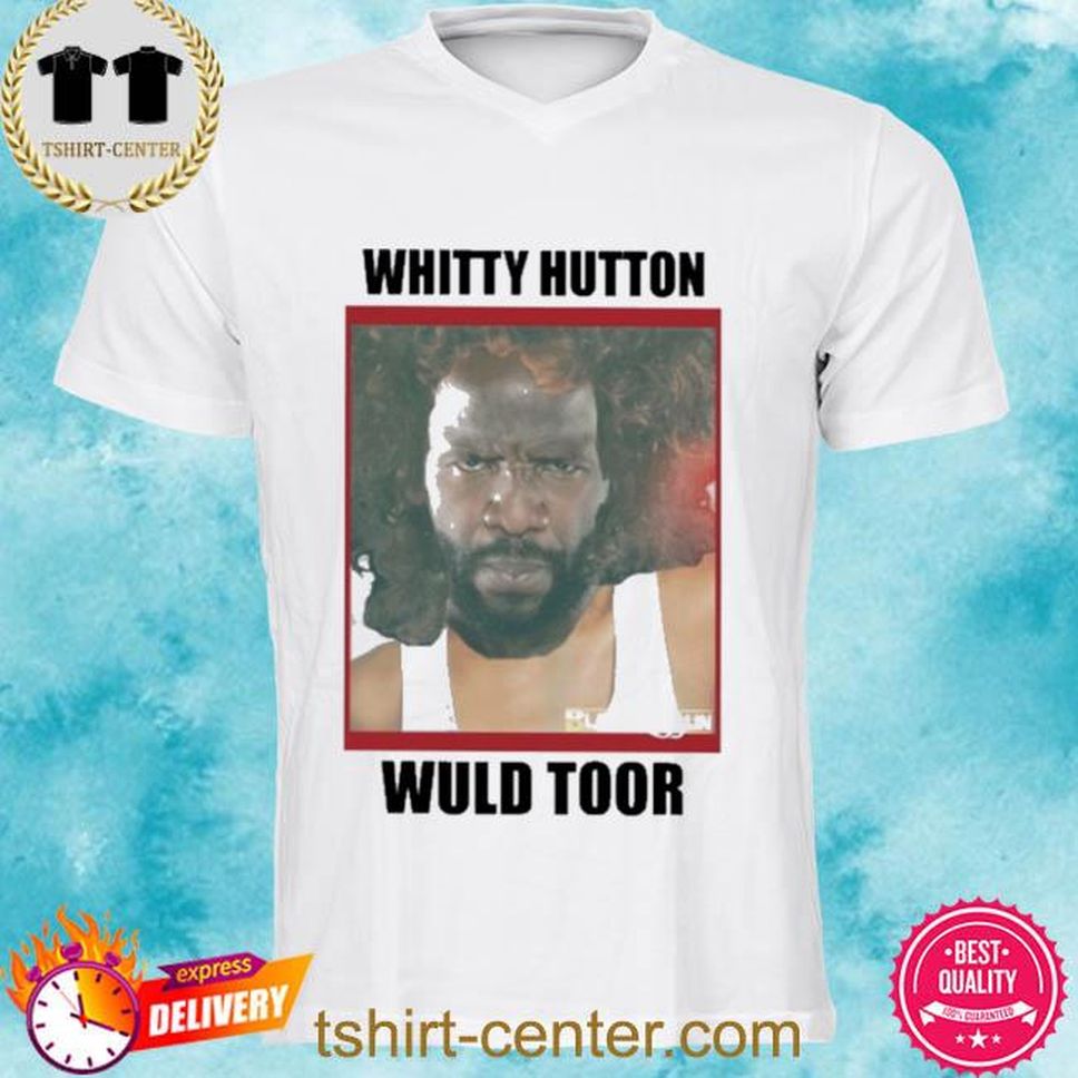 Whitty Huton Wuld Toor Shirt