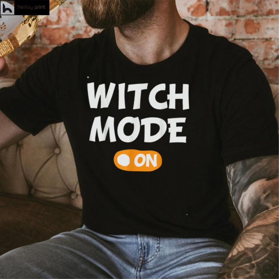 Witch Mode On Halloween Quote Costume Fashion Women Men T Shirt
