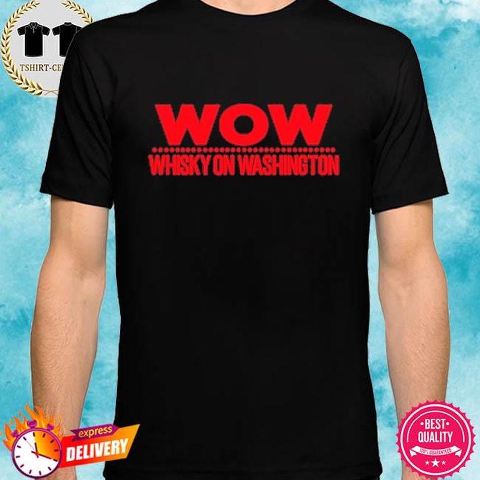 Wow Whisky On Washington Shirt