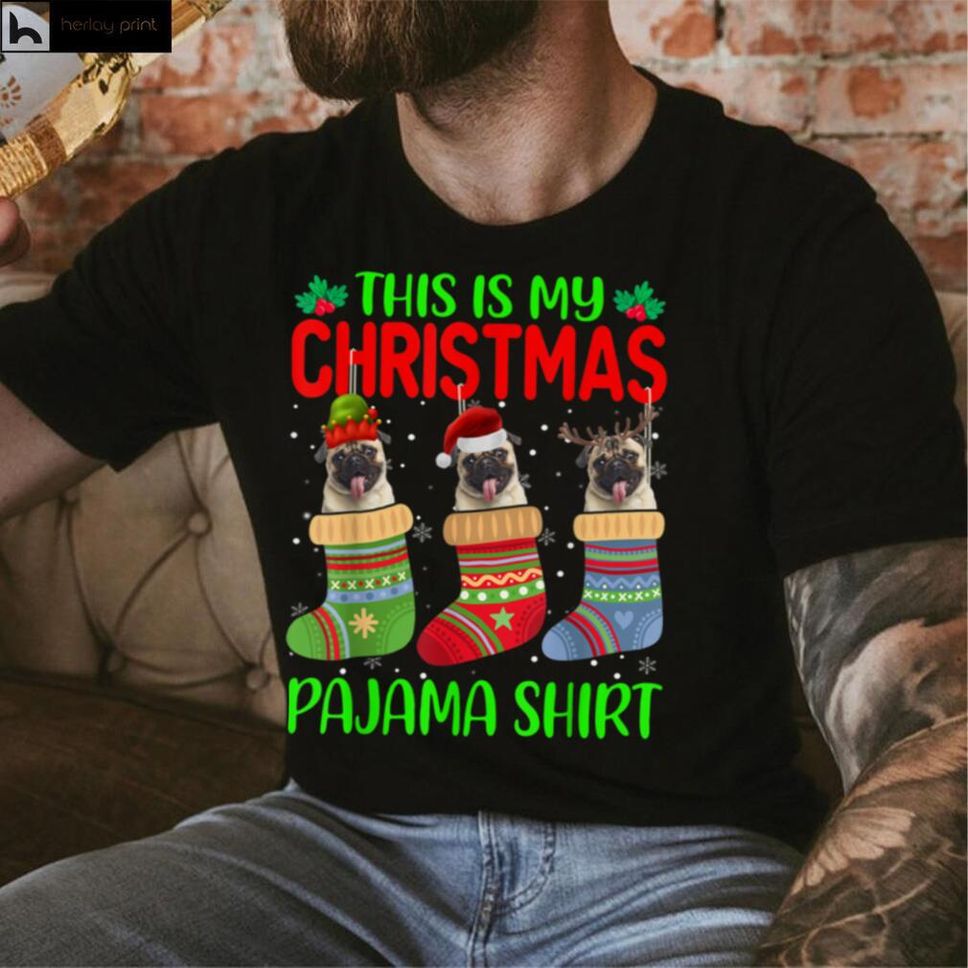 Xmas This Is My Christmas Pajama Pug Dog Lover T Shirt Hoodie, Sweater Shirt