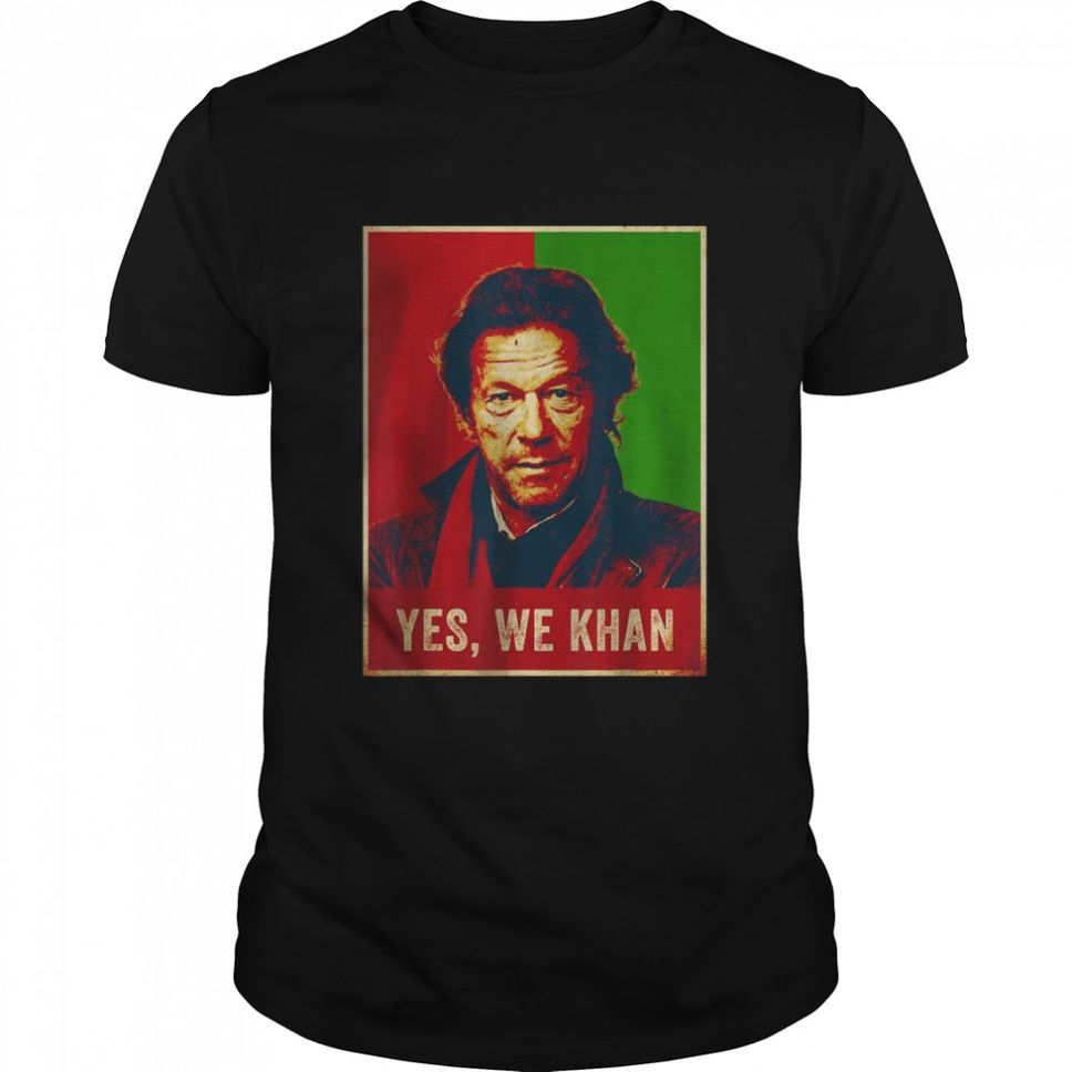 Yes We Khan Imran Khan PTI Pakistan Prime Minister TShirt