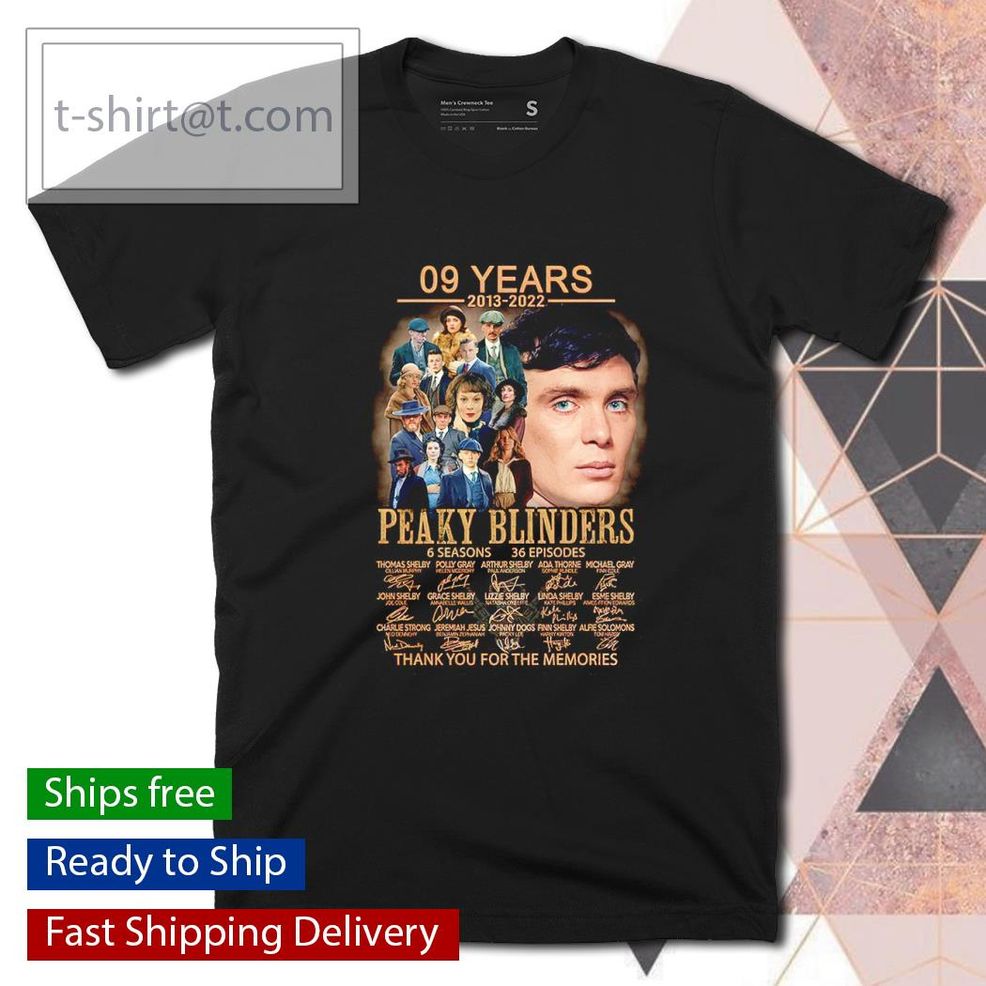 09 Years Peaky Blinders 6 Seasons 36 Episodes Thank You For The Memories Shirt