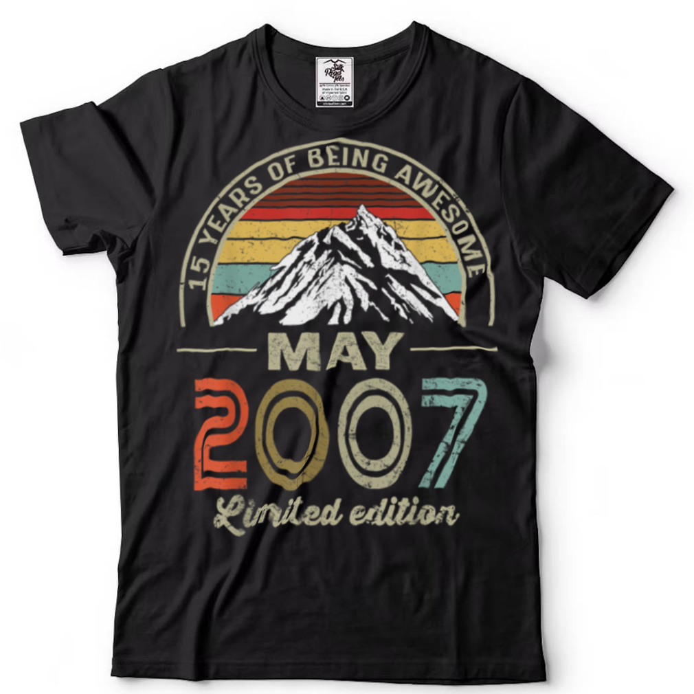 15 Year Old Gifts May 2007 Limited Edition 15th Birthday T Shirt