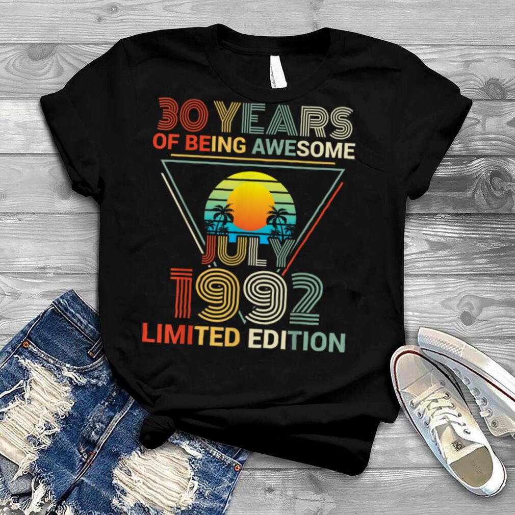 30 Years Of Being Awesome Born In July 1992 Limited Edition T Shirt
