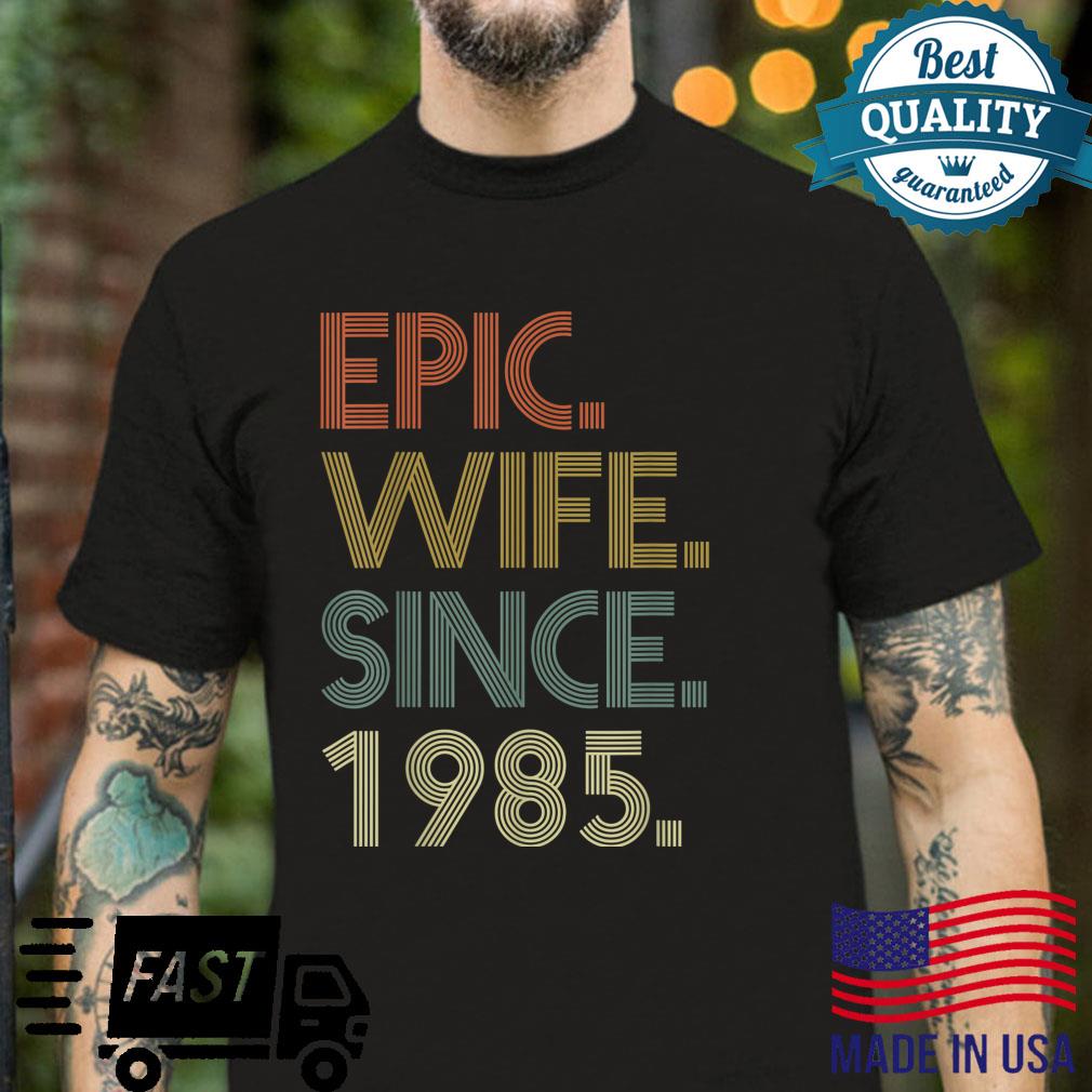 37th Wedding Anniversary For Her Epic Wife Since 1985 Shirt