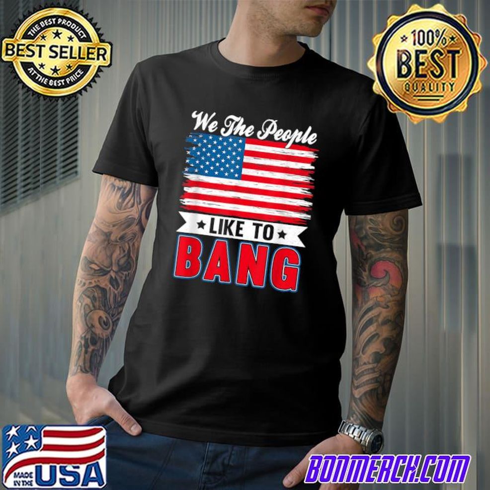 4th Of July Funny I'm Just Here To Bang Fireworks T Shirt