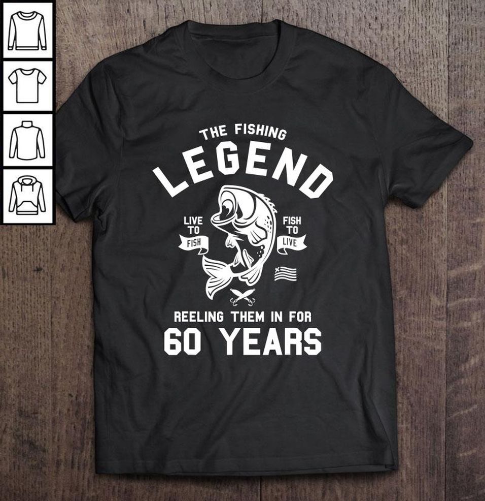 60Th Birthday Gift The Fishing Legend 60 Years Fisherman Shirt