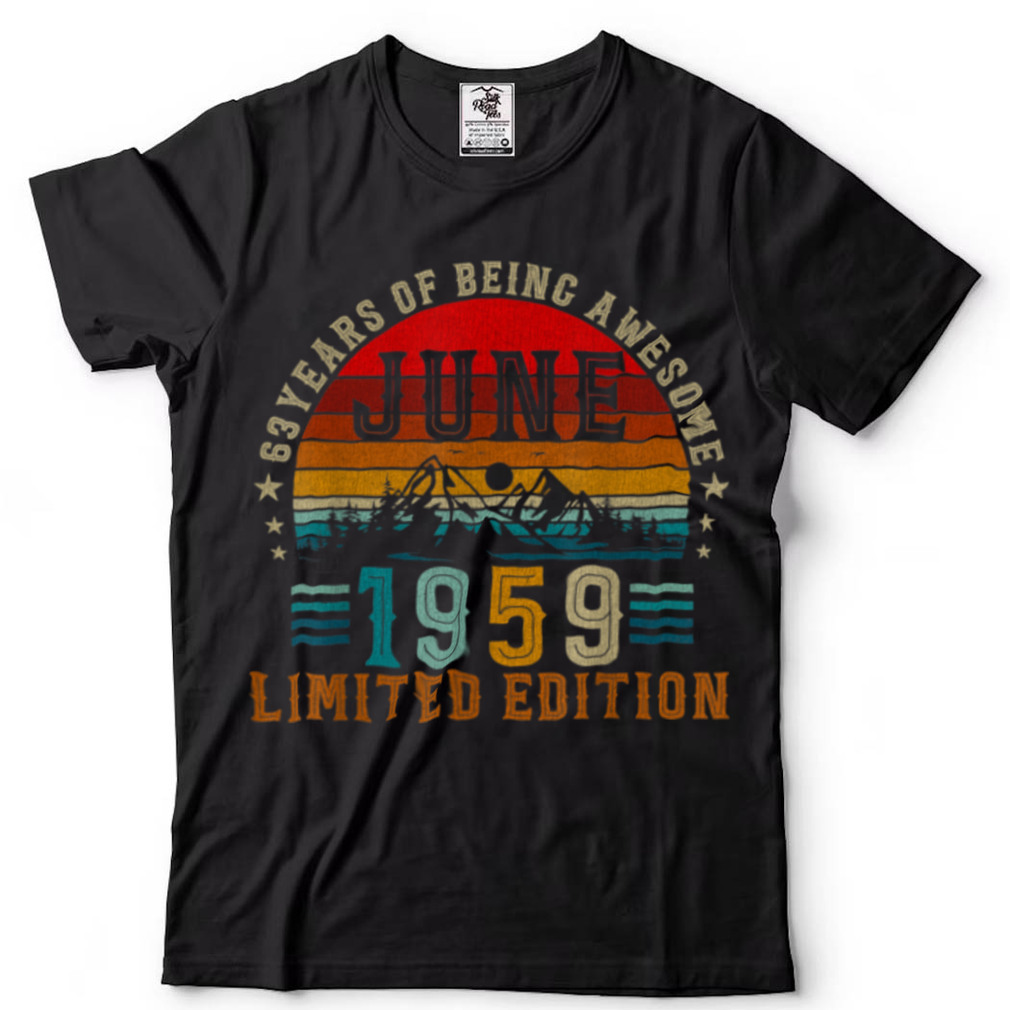 63 Year Old Gifts June 1959 Limited Edition 63rd Birthday T Shirt