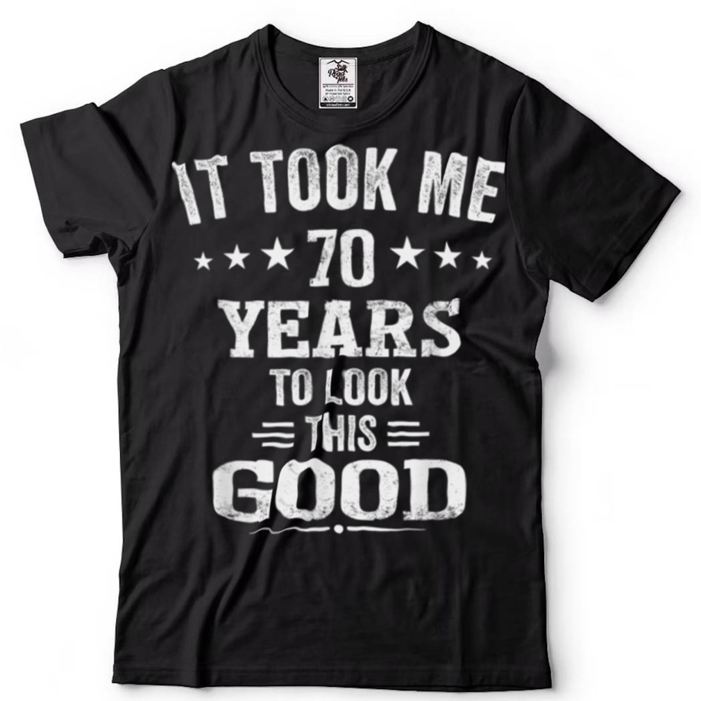 70th Birthday   70 Years Old Birthday T Shirt