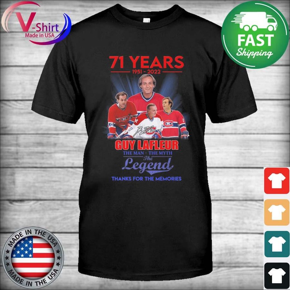 71 Years 1951 2022 Guy Lafleur The Man The Myth The Legend Thanks For The Memories Signature Shirt