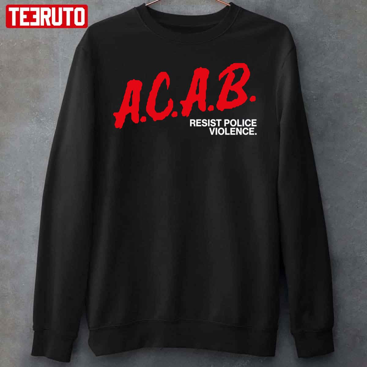 A.C.A.B Resist Police Violence Unisex Sweatshirt