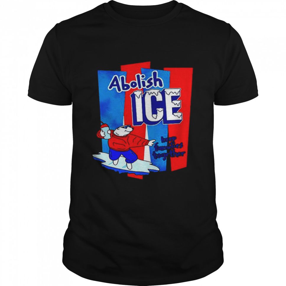 Abolish Ice Keep Families Together T Shirt