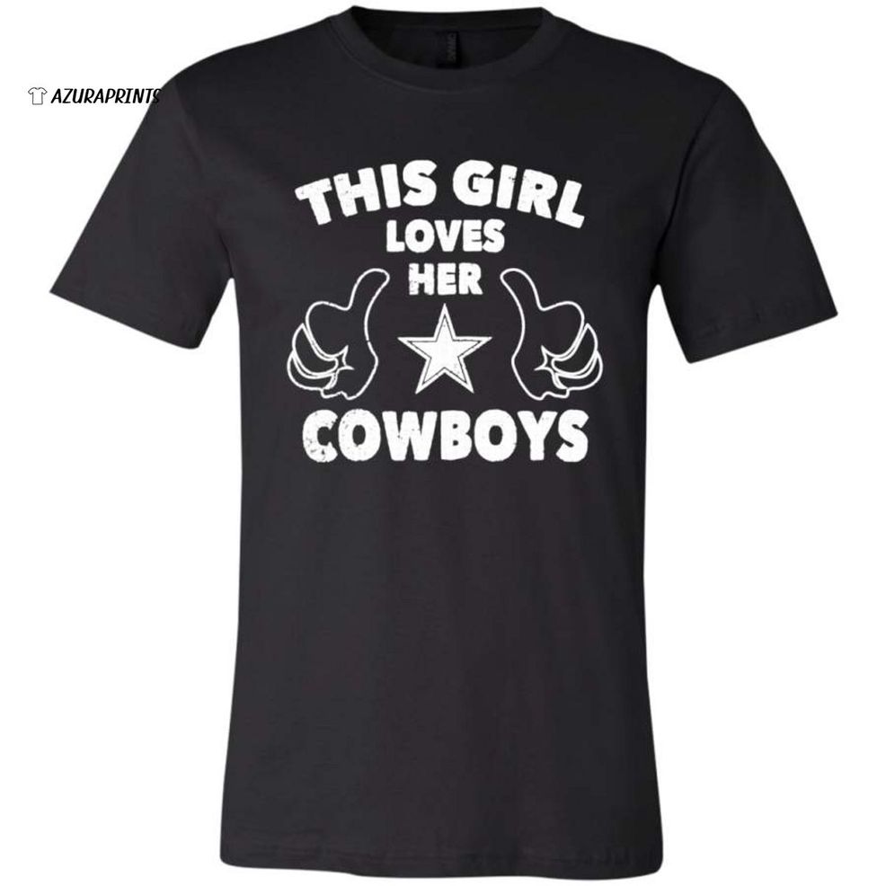 AGR This Girl Love Her Cowboys Dallas Cowboy T Shirt USA