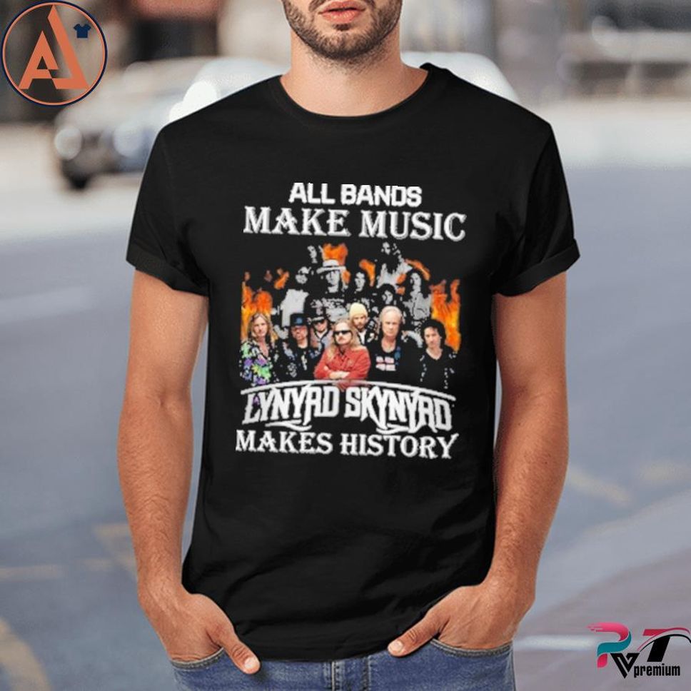 All Bands Make Music Lynyrd Skynyrd Makes History Shirt