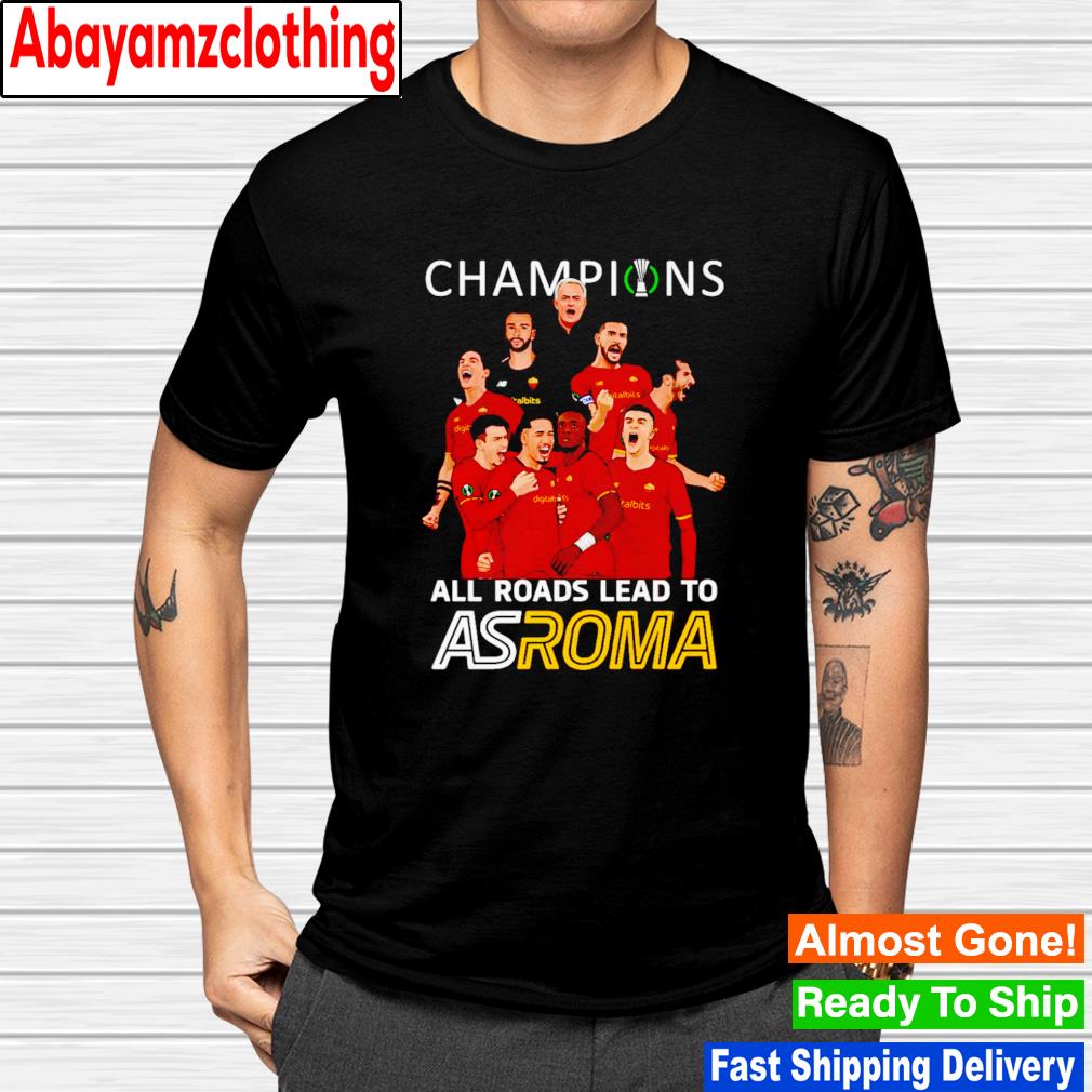 All Roads Lead To As Roma 2022 Europa Conference League Champions T-shirt