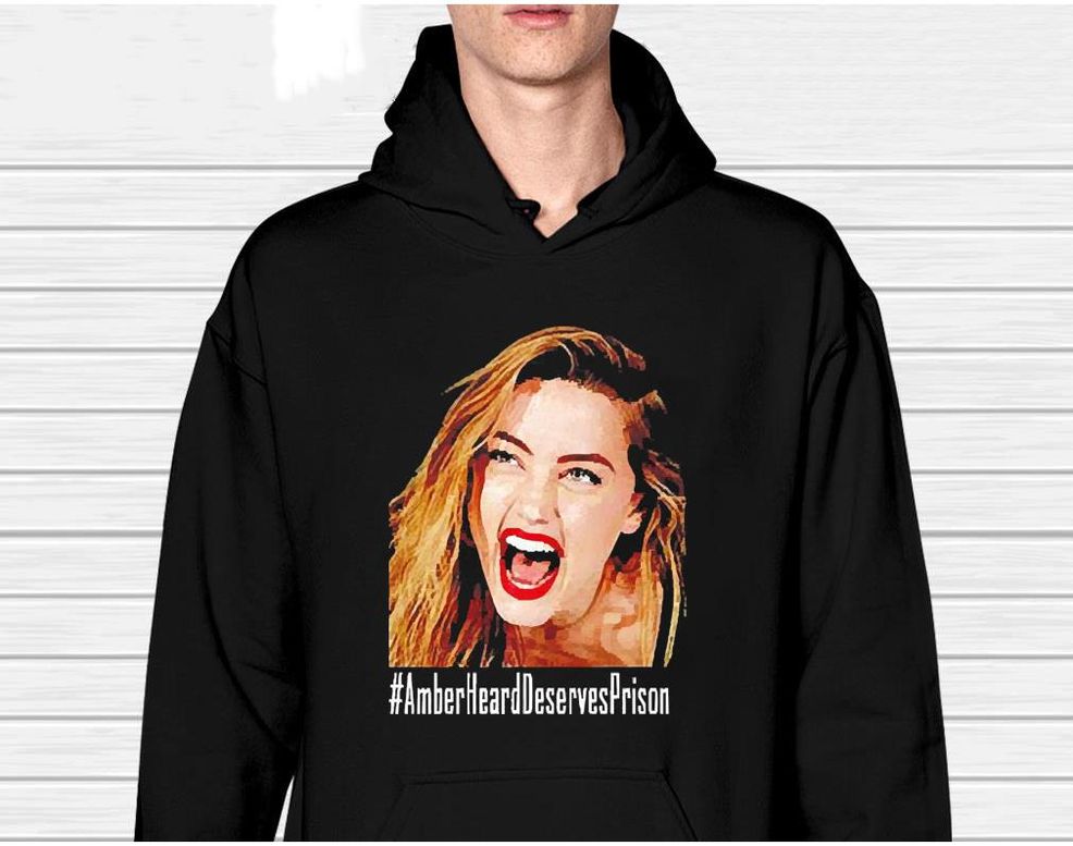 Amber Heard Deserves Prison Shirt